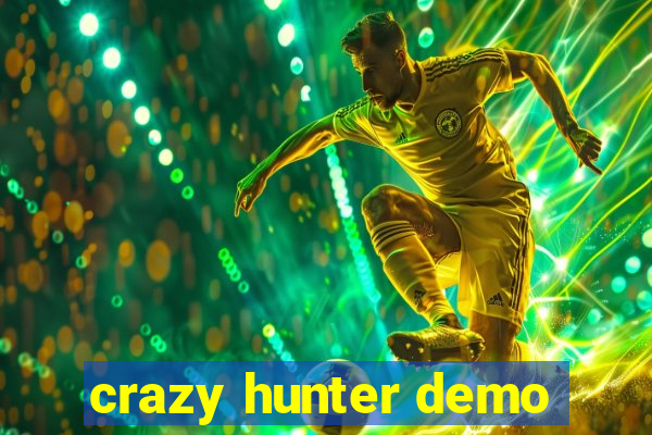 crazy hunter demo